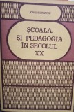 Ion Gh. Stanciu - Scoala si pedagogia in secolul XX (Editia: 1983)