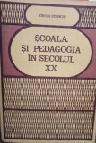 Ion Gh. Stanciu - Scoala si pedagogia in secolul XX (editia 1983)