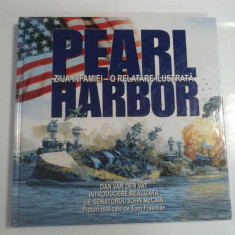 PEARL HARBOR ZIUA INFAMIEI - O RELATRE ILUSTRATA - De DAN VAN DER VAT