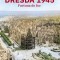 Dresda 1945. Furtuna De Foc, Sinclair Mckay - Editura Corint