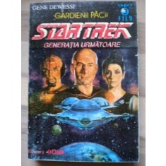 Gardienii pacii.Star Trek generatia urmatoare- Gene Dewessf