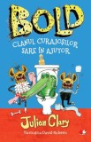 Bold. Clanul curajosilor sare in ajutor | Julian Clary, David Roberts, Litera