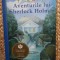 AVENTURILE LUI SHERLOCK HOLMES , repovestire dupa ... ARTHUR CONAN DOYLE