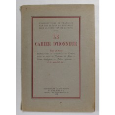 LE CAHIER D &#039;HONNEUR - COMPOSITIONS EN FRANCAIS PAR DES ELEVES DE BUCAREST SOUS LA DIRECTION de G. PAVEL , 1936