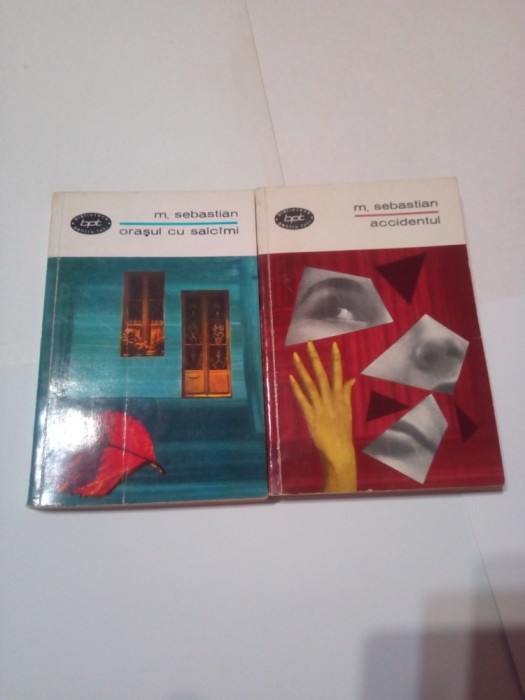 MIHAIL SEBASTIAN ( 2 vol. ) ~ ORASUL CU SALCIMI * ACCIDENTUL