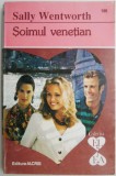 Soimul venetian - Sally Wentworth, Roman de Dragoste, Carte Beletristica