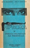 Hipnoza si fortele nelimitate ale psihismului - Irina Holdevici (@C89)