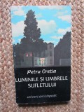 Petru Cretia - Luminile si umbrele sufletului