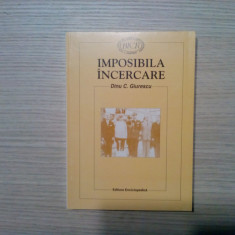 IMPOSIBILA INCERCARE Grava Regala 1945 - Dinu C. Giurescu - 1999, 379 p.