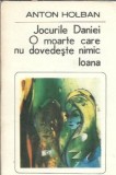 Jocurile Daniei. O moarte care nu dovedeste nimic. Ioana - Anton Holban