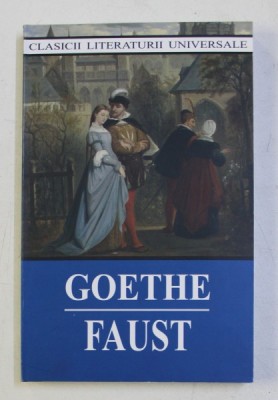 FAUST - tragedie de GOETHE , traducere de ION GORUN , 2015 foto