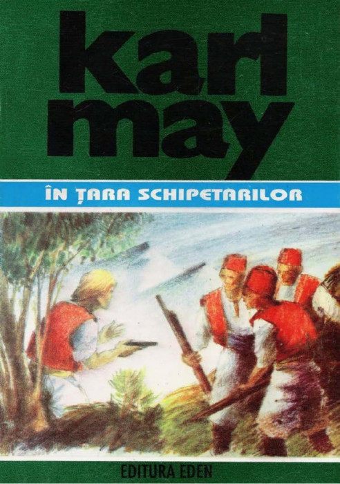 Karl May - &Icirc;n Țara schipetarilor ( Opere, vol. 37 )