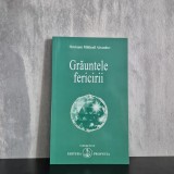 Omraam Mikha&euml;l A&iuml;vanhov - Grăuntele fericirii | fericire interioară, disciplină spirituală, sensul vieții