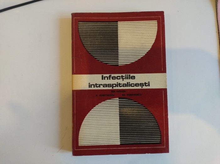 Infecțiile intraspitalicești. V. Dumitrescu și Gh. Romanescu