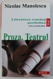 LITERATURA ROMANA POSTBELICA - LISTA LUI MANOLESCU M , VOLUMUL II - PROZA , TEATRUL de NICOLAE MANOLESCU , 2001