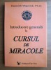 Introducere generala la Cursul de Miracole - Kenneth Wapnick