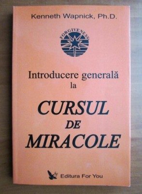 Introducere generala la Cursul de Miracole - Kenneth Wapnick foto
