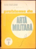 PROBLEME DE ARTA MILITARA NR. 2 1981-COLECTIV-334877