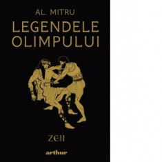 Legendele Olimpului: Zeii. Editie ilustrata - Alexandru Mitru