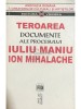 N. Henegariu (coord.) - Teroarea - Documente ale procesului Iuliu Maniu, Ion Mihalache (Editia: 1999)