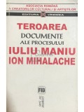 N. Henegariu (coord.) - Teroarea - Documente ale procesului Iuliu Maniu, Ion Mihalache (Editia: 1999)