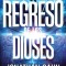 El Regreso de Los Dioses / The Return of the Gods