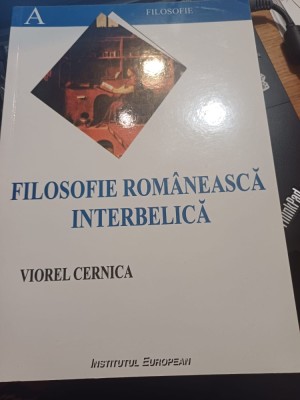 Viorel Cernica - Filosofie rom&amp;acirc;nească interbelică. Perspectivă fenomenologică foto