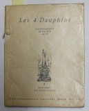 LES 4 DAUPHINS - REVUE INTERNATIONALE PARAISSANT QUATRE FOIS L &#039;AN , LITTERATURE , MUSIQUE , ARTS , I . PRINTEMPS , 1956 , CONTINE SI UN ARTICOL DESPR