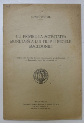 CU PRIVIRE LA ACTIVITATEA MONETARA A LUI FILIP II REGELE MACEDONIEI de CONST. MOISIL , 1942 foto