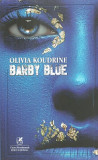 Barby Blue | Olivia Koudrine, 2020, Cartea Romaneasca educational