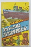 EXPEDITIA ' NISETRUL 2 ' de VLAD MUSATESCU , ilustratii de VASILE OLAC , 1987