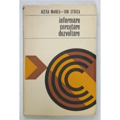 INFORMARE , CERCETARE , DEZVOLTARE de ALEXA MANEA si ION STOICA , 1977