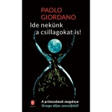 Ide nek&uuml;nk a csillagokat is! - Paolo Giordano