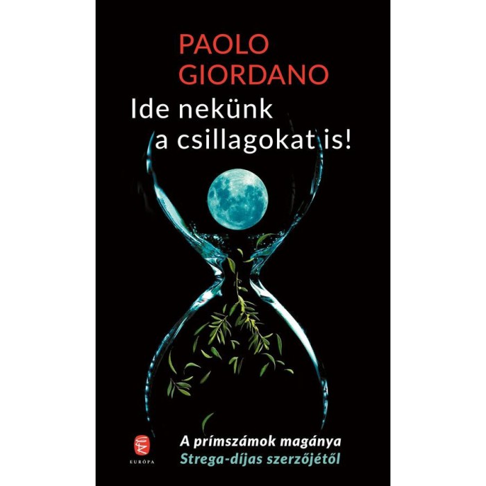 Ide nek&uuml;nk a csillagokat is! - Paolo Giordano