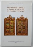 MARTURISIREA LITURGICA A CREDINTEI APOSTOLICE IN TEOLOGIA PATRISTICA de IOAN CARAZA , 2006