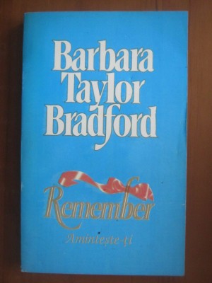 Barbara Taylor Bradford - Remember. Aminteste-ti foto