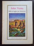 800 de leghe pe Amazon - Jules Verne, Editura Ion Creanga 1981.
