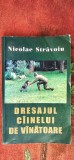DRESAJUL CAINELUI DE VANATOARE - NICOLAE STRAVOIU