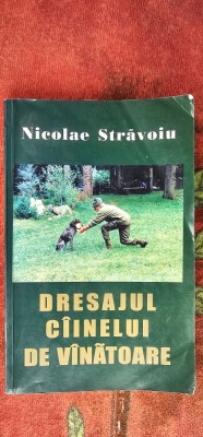 DRESAJUL CAINELUI DE VANATOARE - NICOLAE STRAVOIU foto