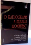 O radiografie a exilului rom&acirc;nesc. Corespondență Grigore Nandriș 1946 - 1967