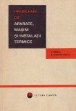 I. Nerescu, P. Constantinescu - Probleme de aparate, masini si instalatii termice - 128757