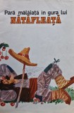 Para malaiata in gura lui Natafleata. Poveste - 1991 - Colectiv (@H16)