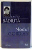 NODUL GORDIAN de CRISTIAN BADILITA , 2005
