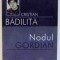 NODUL GORDIAN de CRISTIAN BADILITA , 2005