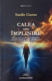 Calea spre implinire - Sandie Gustus