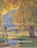 California Impressionists - Susan Landauer, Album Pictura, Engleza, 1996, 102 Pagini, Arta Americana