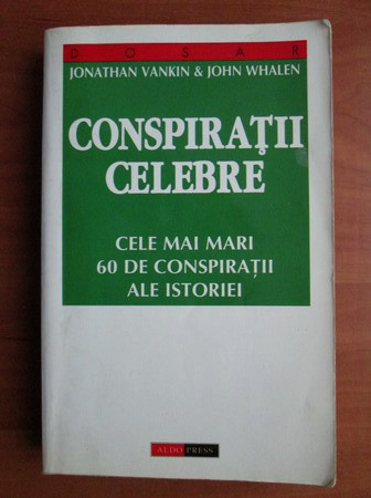 Jonathan Vankin - Conspiratii celebre