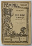 TREI BASME CHINEZESTI DIN VEACUL XVII de MIHAIL NEGRU , BIBLIOTECA ' CAMINUL ' NR. 244- 245 , EDITIE INTERBELICA