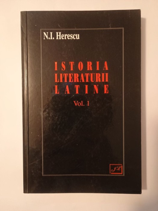 N. I. Herescu - Istoria literaturii latine vol. I (Perioada arhaică și republicană)