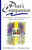 The Poet&#039;s Companion: A Guide to the Pleasures of Writing Poetry